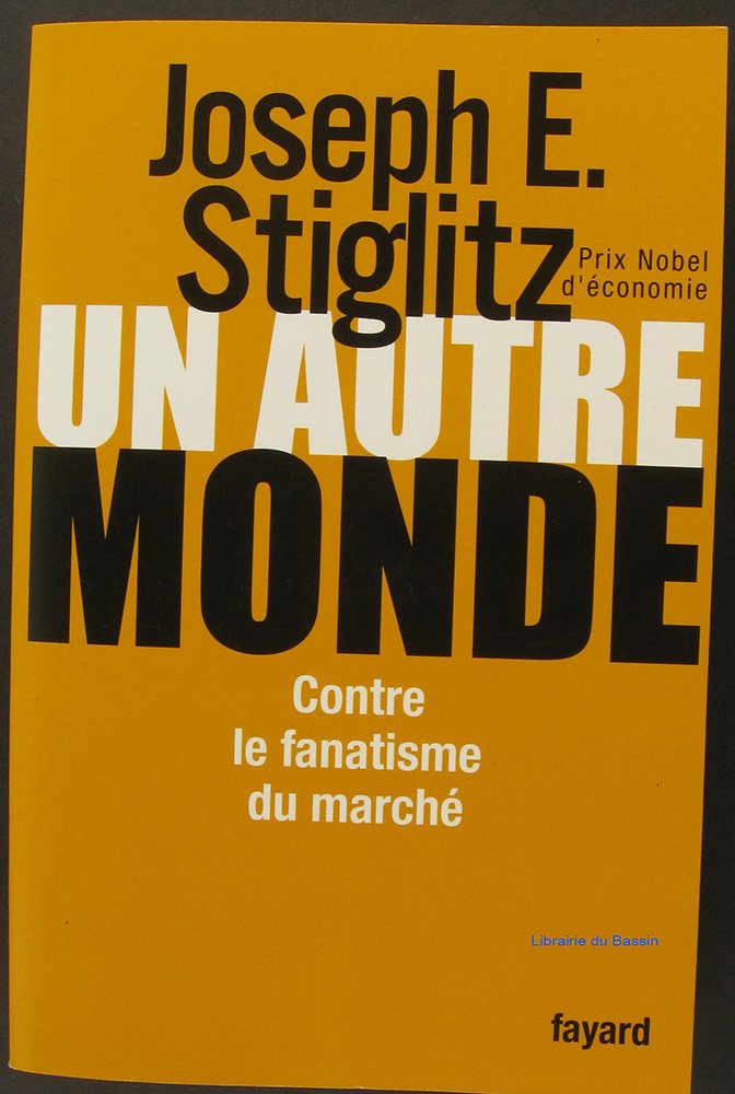 Un autre monde: Contre le fanatisme du marché Essays & Short Stories