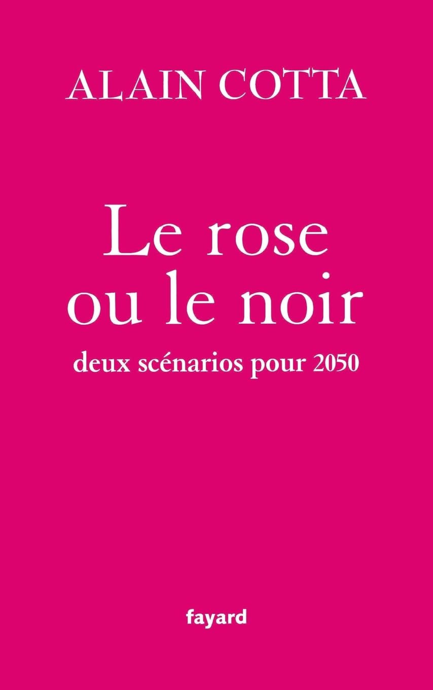 Le rose ou le noir: Deux scénarios pour 2050 Essays & Short Stories