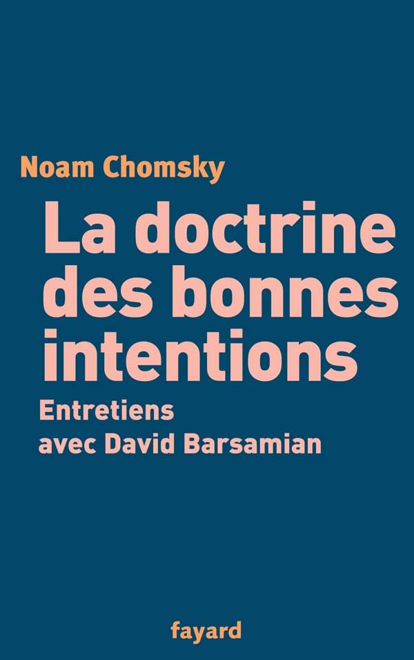La doctrine des bonnes intentions: Entretiens avec David Barsamian book