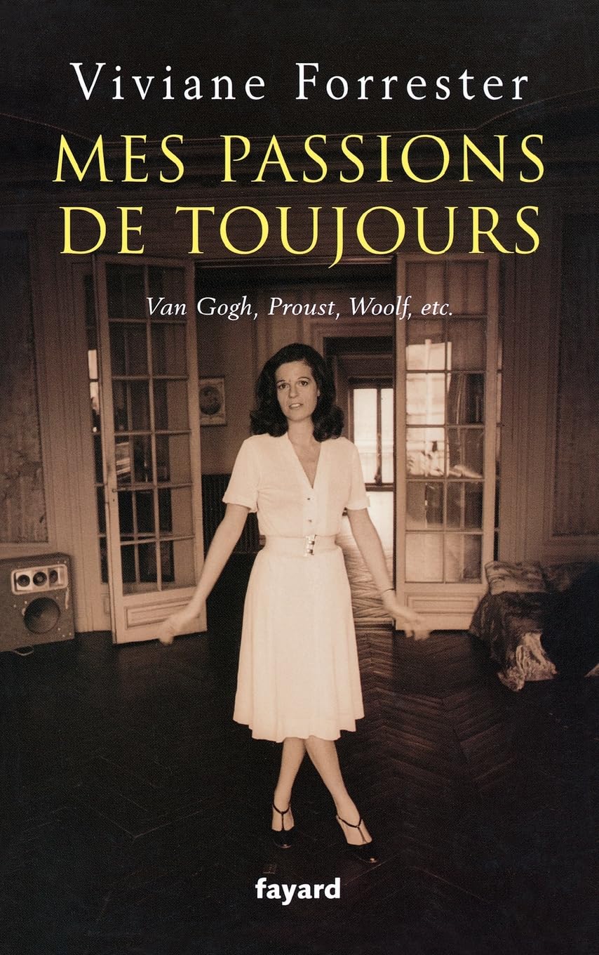 Mes passions de toujours: Van Gogh, Proust, Woolf, etc. Contemporary literature