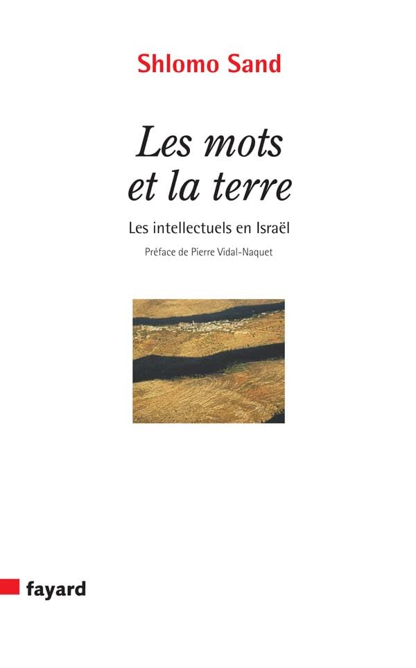Les Mots et la Terre: Les intellectuels en Israël book