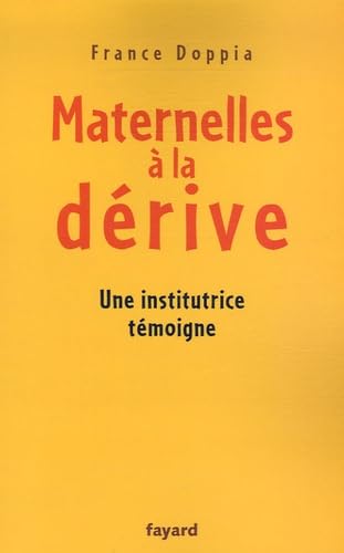 Maternelles à la dérive: Une institutrice témoigne book