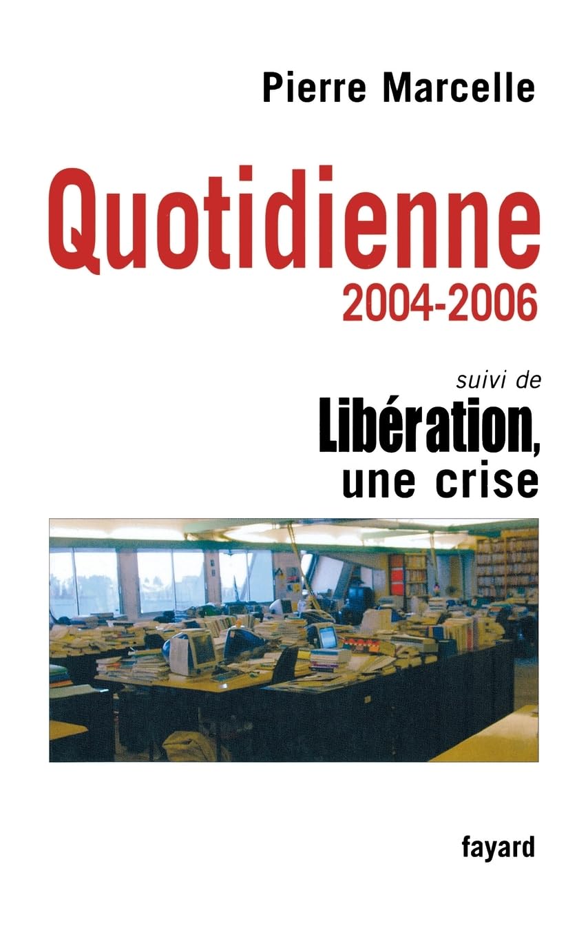 Quotidienne 2004-2006: suivi de Libération, une crise book