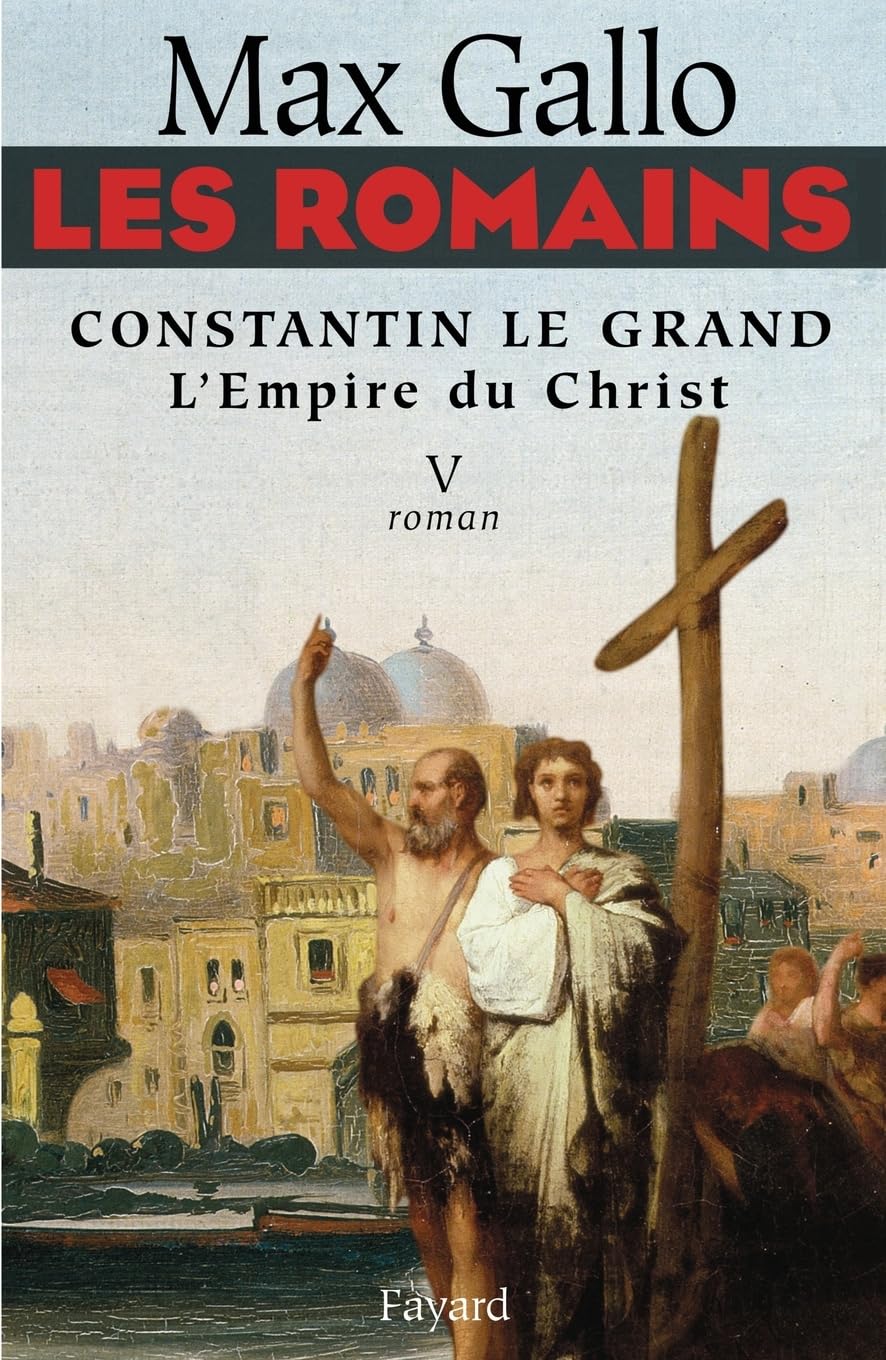 Les Romains - Constantin le grand, L'Empire du Christ Contemporary literature