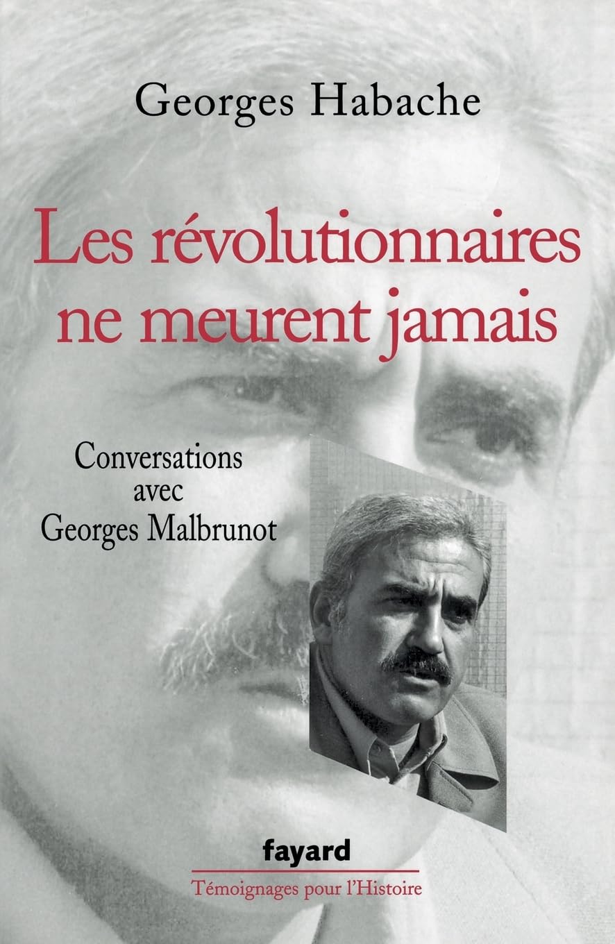 Les révolutionnaires ne meurent jamais: Conversations avec Georges Malbrunot book