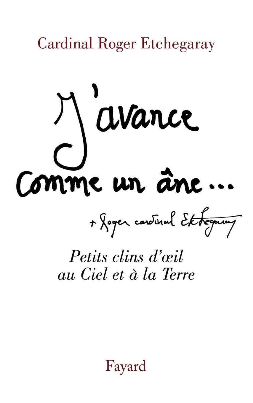 J'avance comme un âne: A temps et à contretemps (nouv. édition) Religion & Esotericism