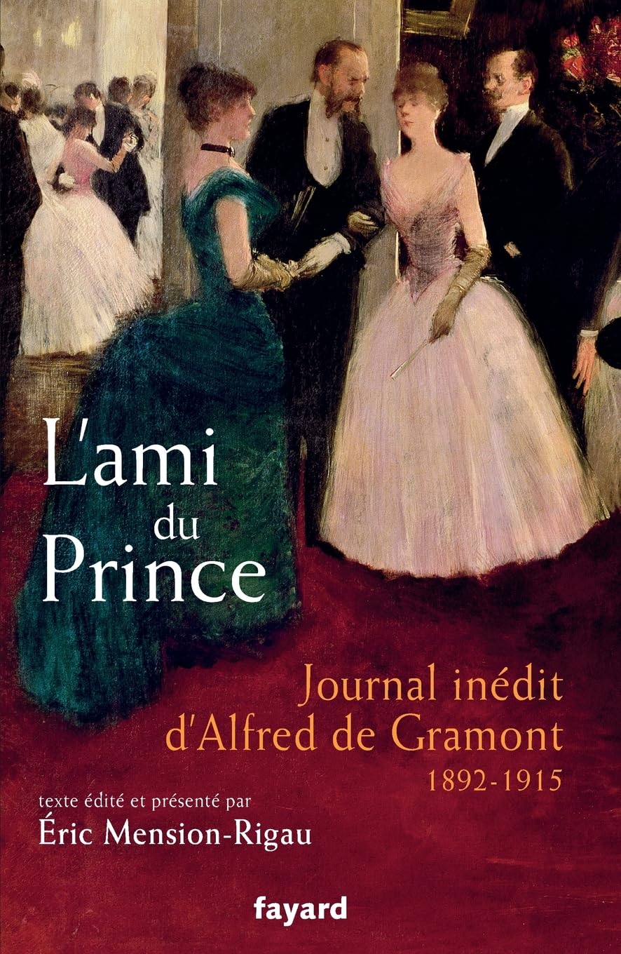 L'ami du prince: Journal inédit d'Alfred de Gramont (1892-1915) book