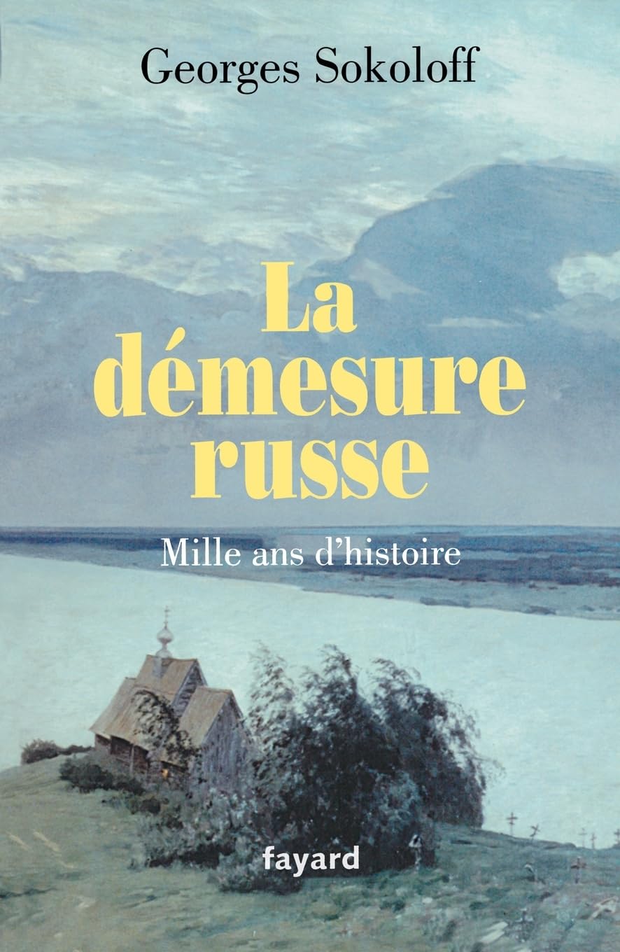 La démesure russe.Mille ans d'histoire Politics & History