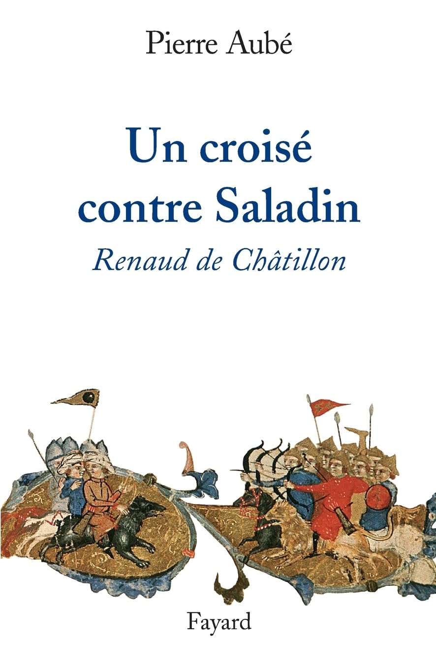 Un croisé contre Saladin: Renaud de Châtillon book
