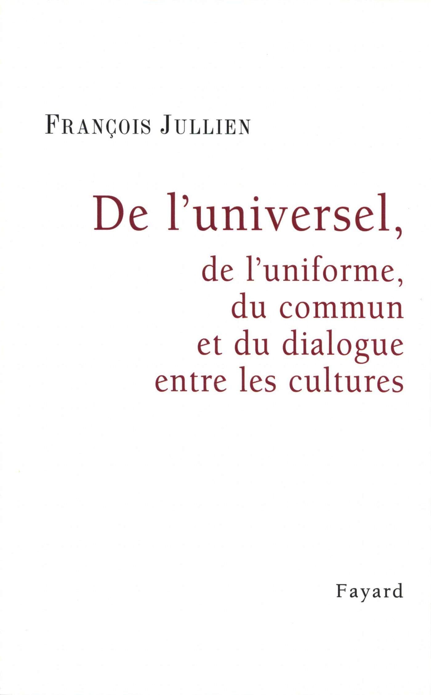 De l'universel, de l'uniforme, du commun et du dialogue entre les cultures book