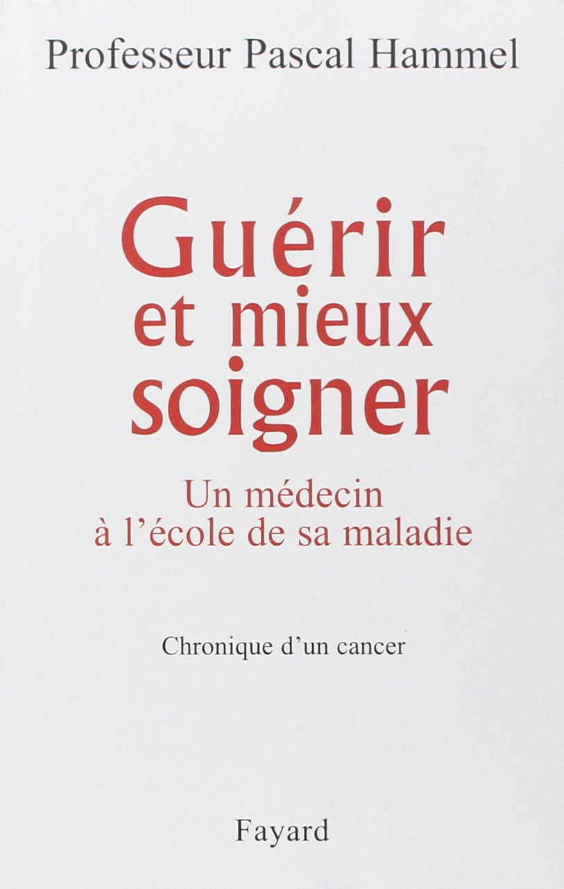 Guérir et mieux soigner: Un médecin à l'école de sa maladie book