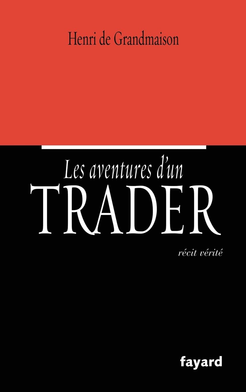 Les aventures d'un trader: Récit vérité Books