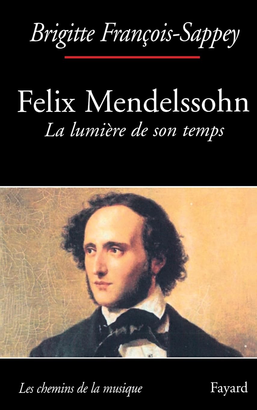 Félix Mendelssohn. La lumière de son temps book