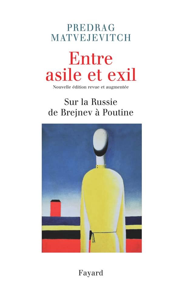 Entre asile et exil. Edition revue et augmentée: Sur la Russie de Brejnev à Poutine Contemporary literature