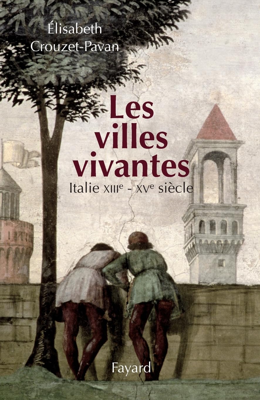 Les villes vivantes: Italie XIIIe - XVe siècles book