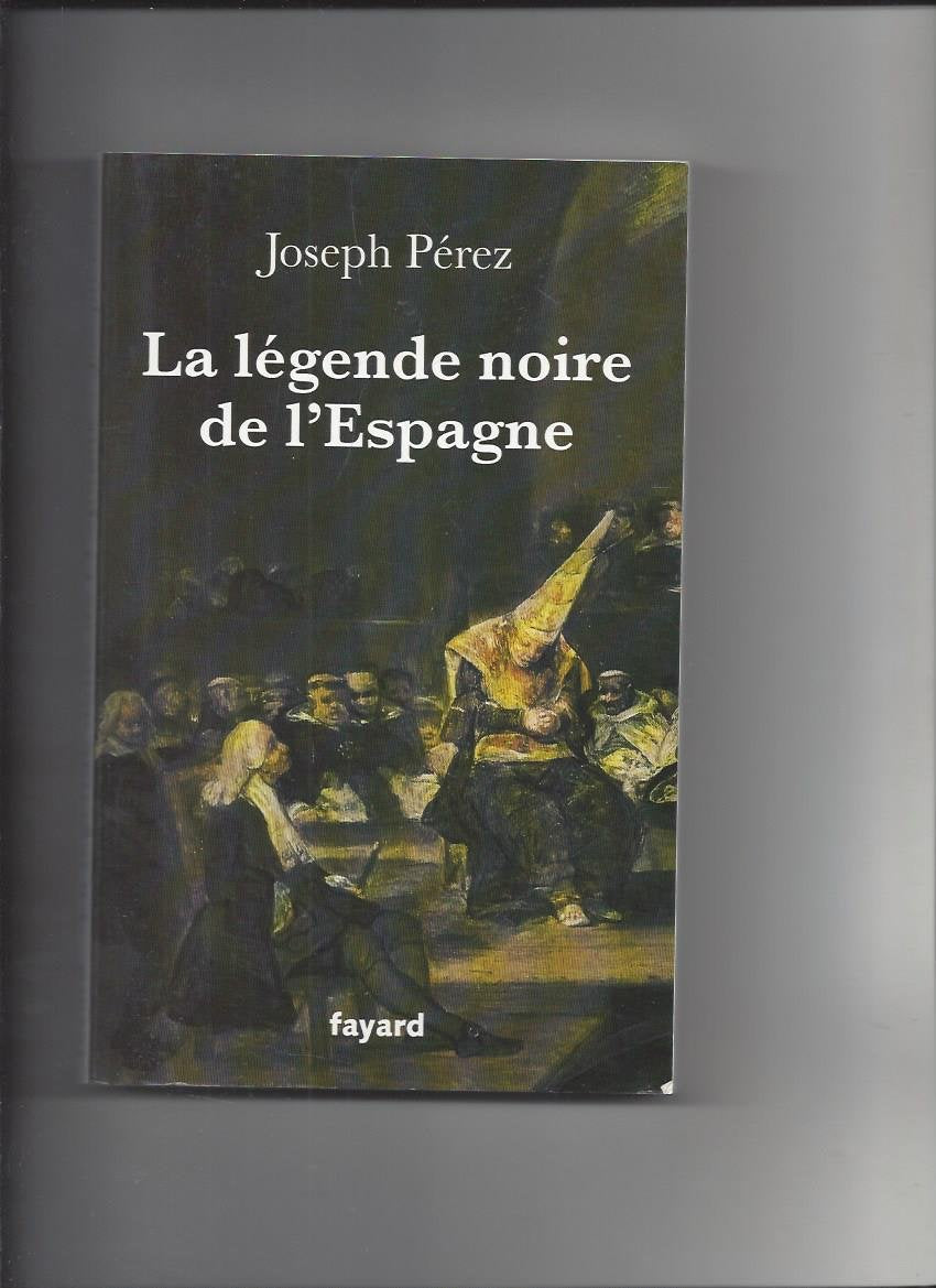 La légende noire de l'Espagne Politics & History
