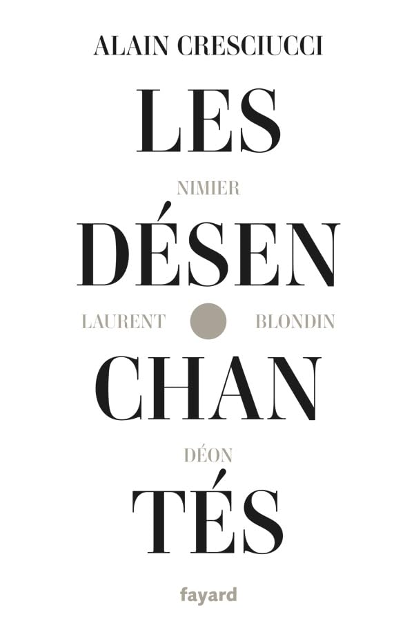 Les désenchantés: Blondin, Déon, Laurent, Nimier Contemporary literature