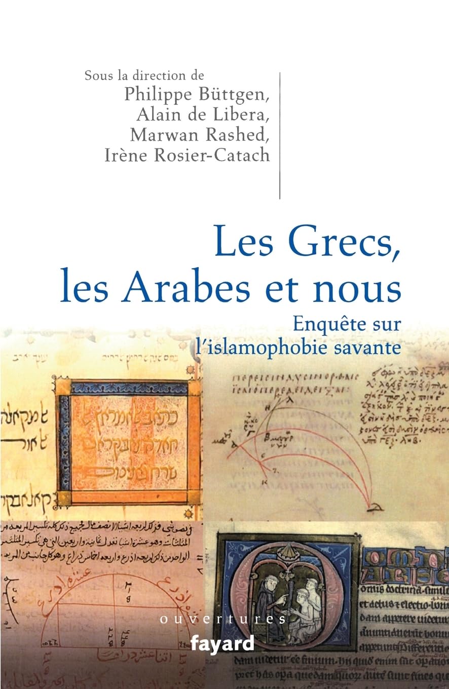 Les Grecs, les Arabes et nous. Enquête sur l'islamophobie savante Fiction