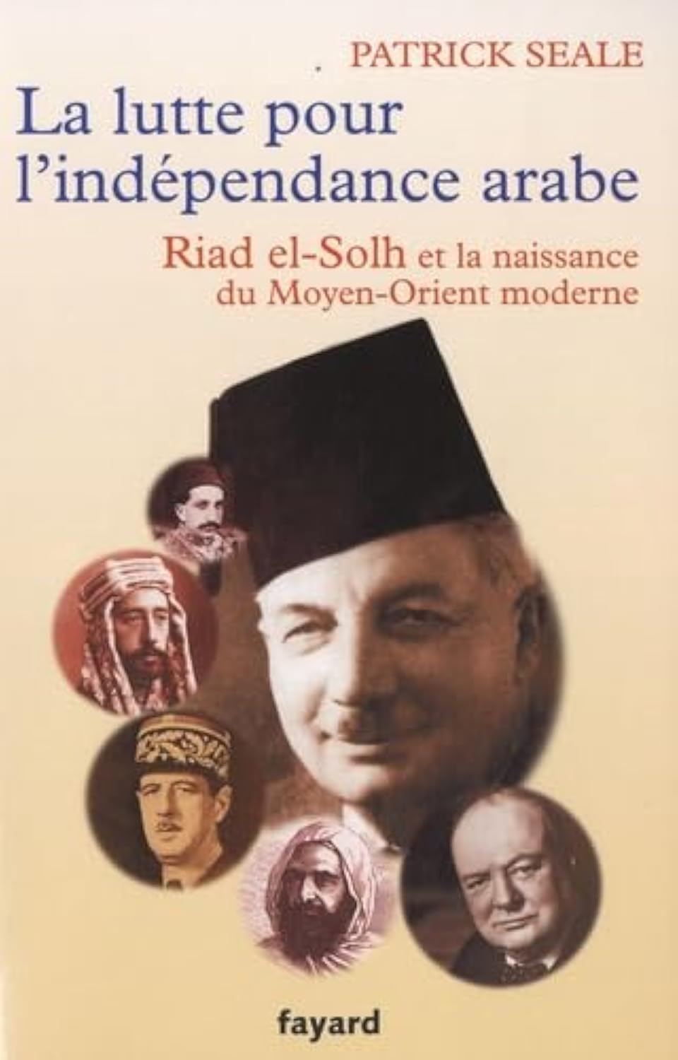La lutte pour l'indépendance arabe: Riah el-Solh et la naissance du Proche-Orient moderne book