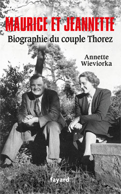 Maurice et Jeannette : biographie du couple Thorez book