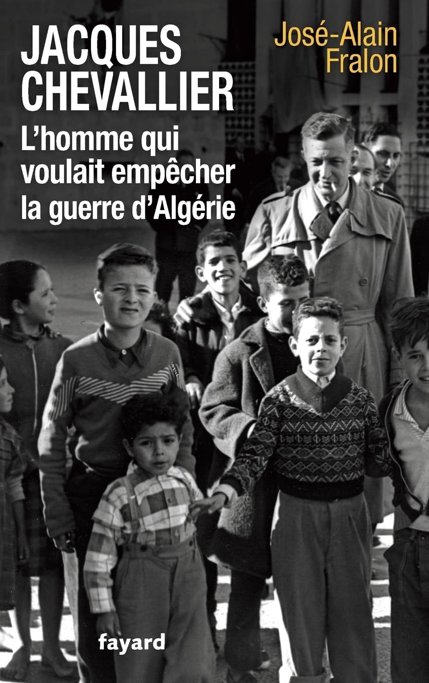 Jacques Chevallier, l'homme qui voulait empêcher la guerre d'Algérie book