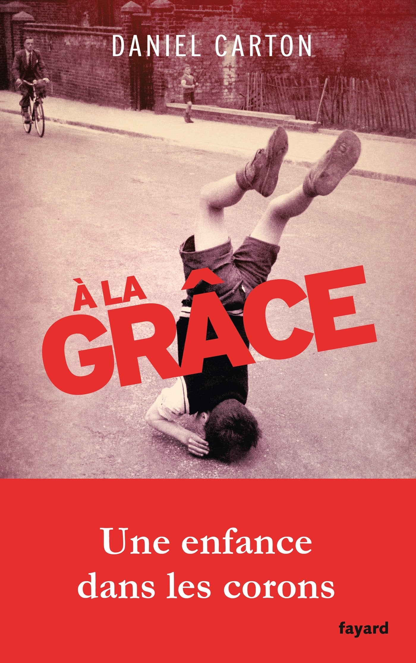 A la grâce: Une enfance dans les corons book