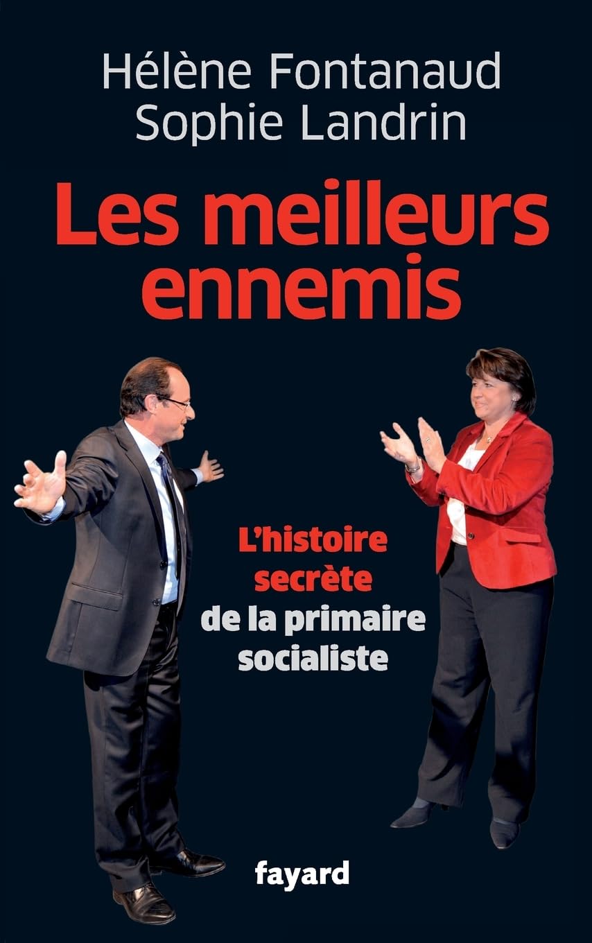 Les meilleurs ennemis: Les coulisses de la primaire socialiste book