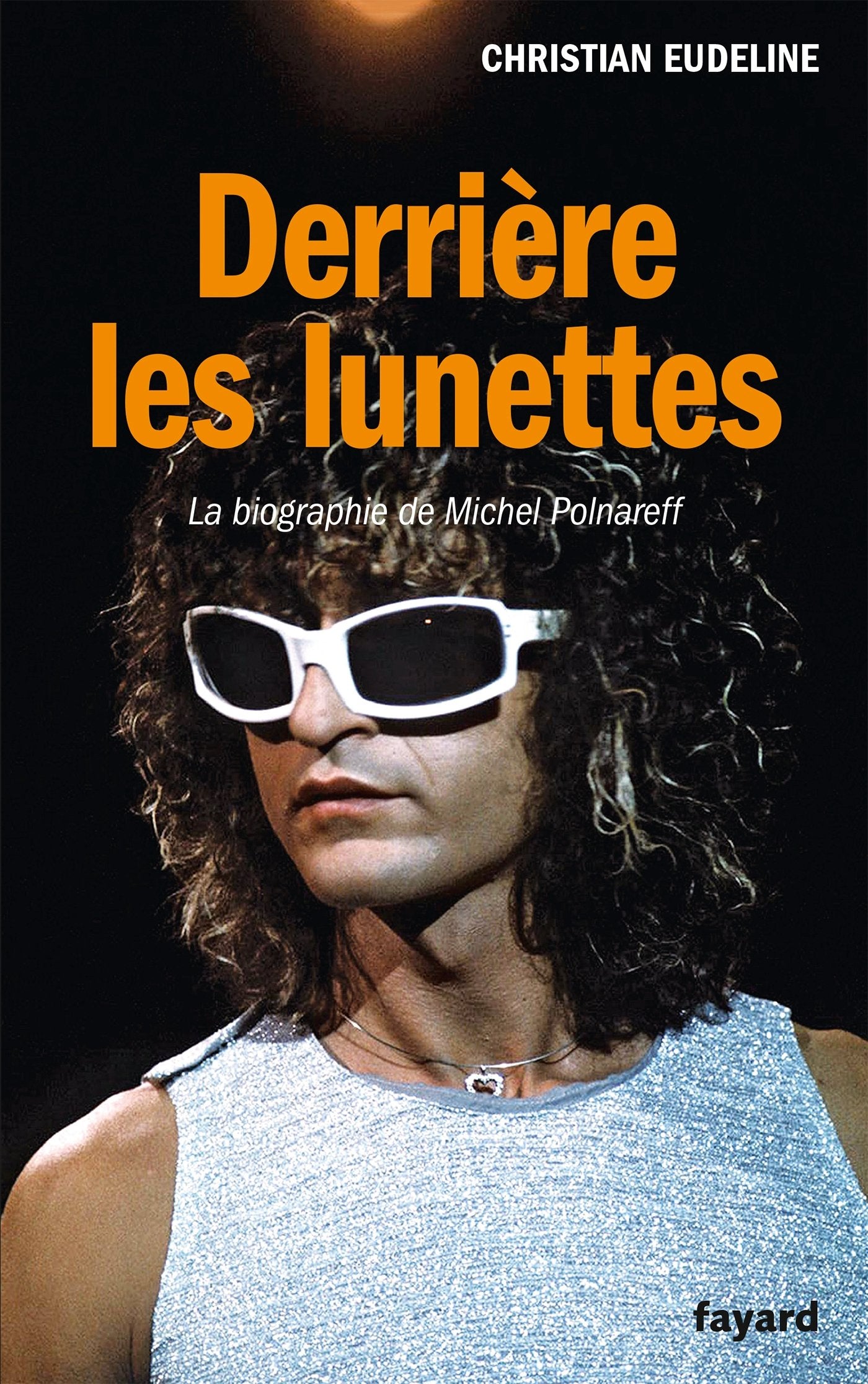 DERRIERE LES LUNETTES: La biographie de Michel Polnareff book