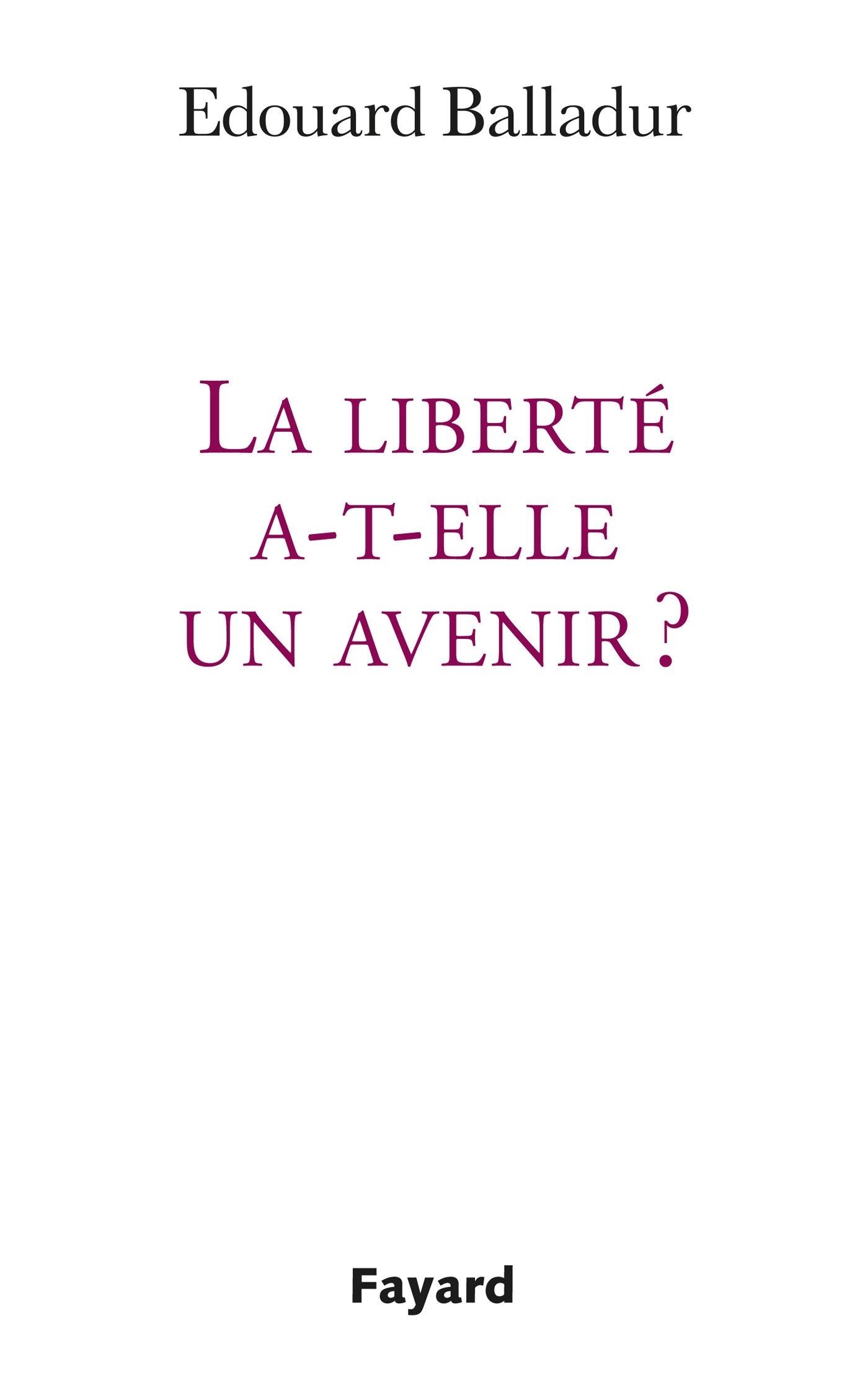 LA LIBERTE A T ELLE UN AVENIR book