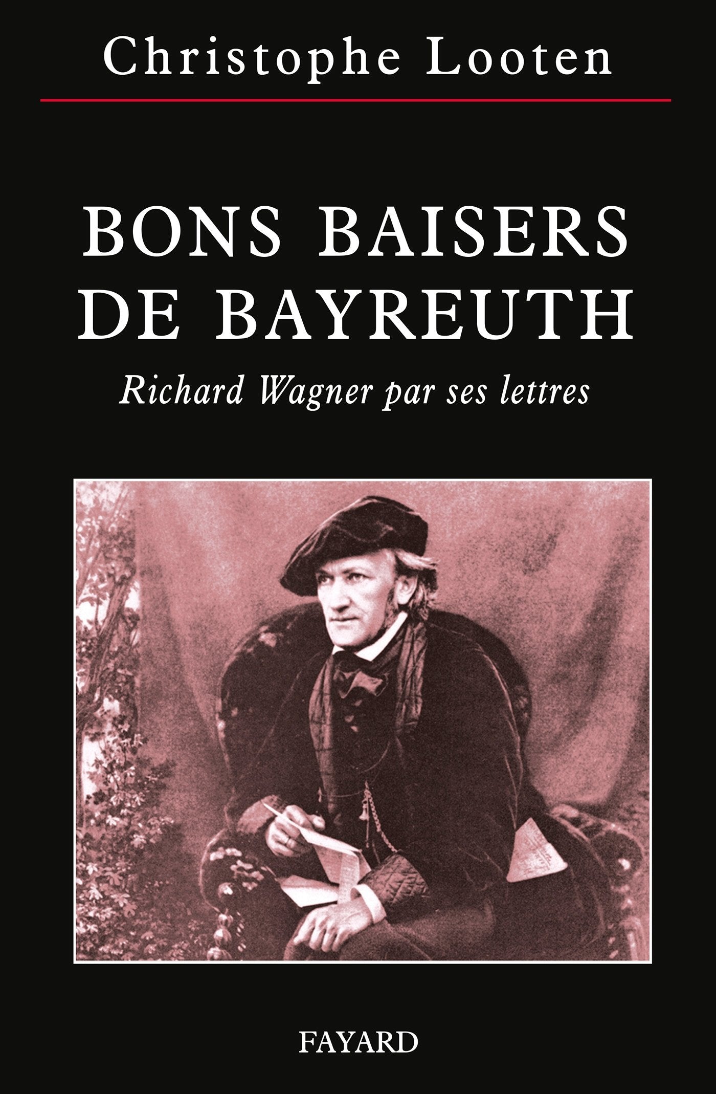 Bons Baisers de Bayreuth: Richard Wagner par ses lettres (Musique) Arts & Music