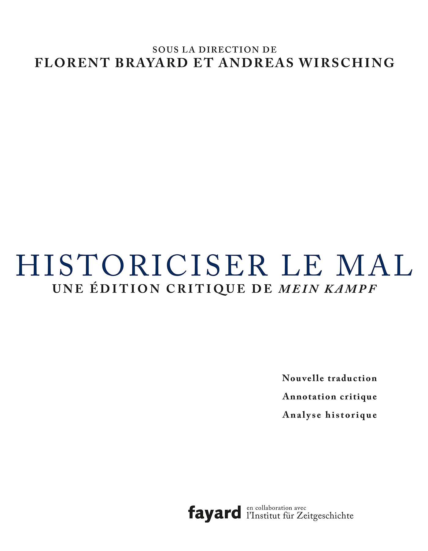 Historiciser le mal: Traduction, annotation critique et analyse de Mein Kampf d'Adolf Hitler book