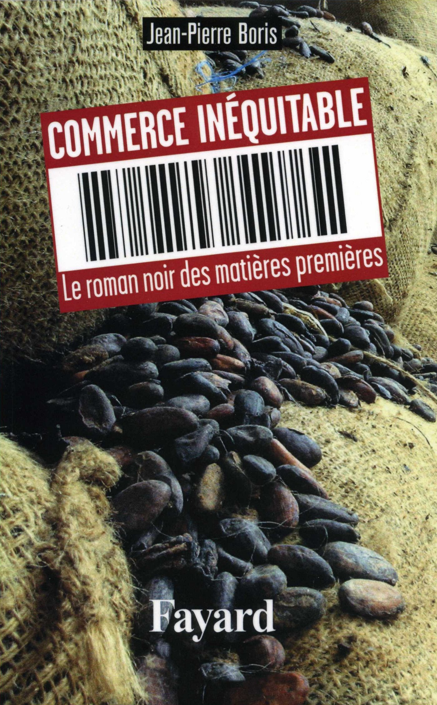 Commerce inéquitable: Le roman noir des matières premières book