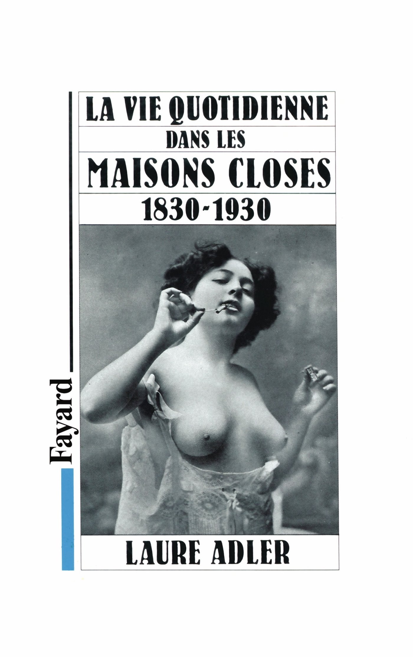 La Vie quotidienne dans les maisons closes book