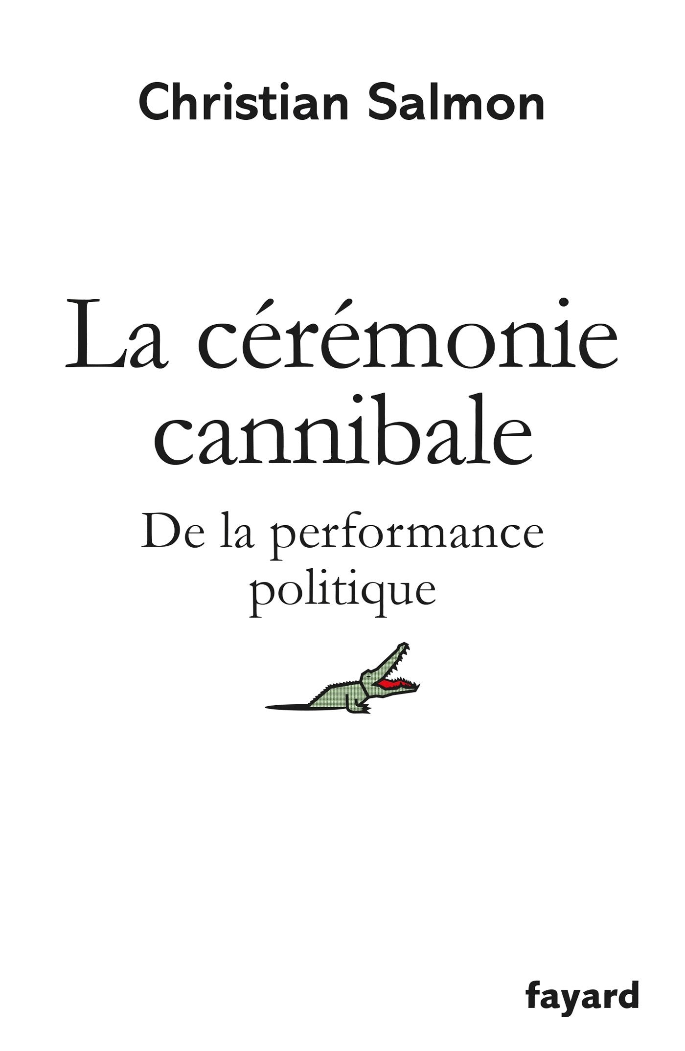 La cérémonie cannibale: De la performance politique book