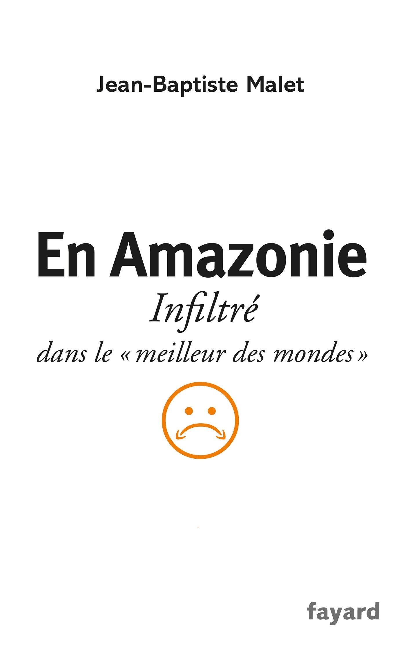 En Amazonie: infiltré dans le "meilleur des mondes" book