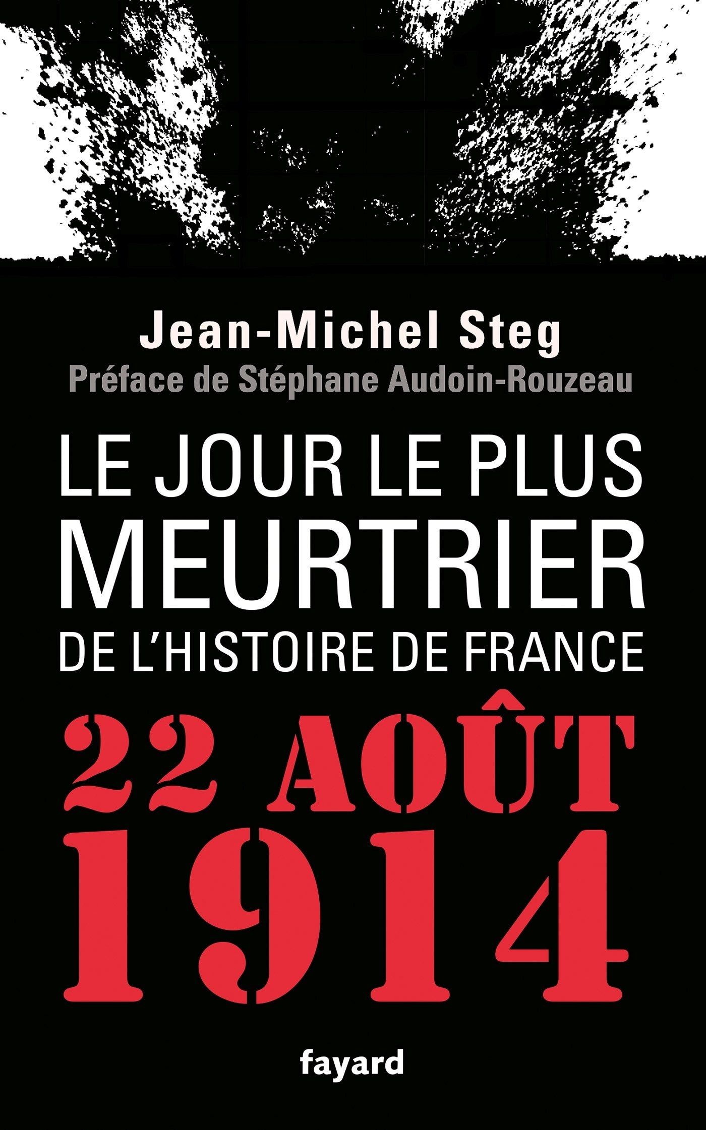 Le Jour le plus meurtrier de l'histoire de France book