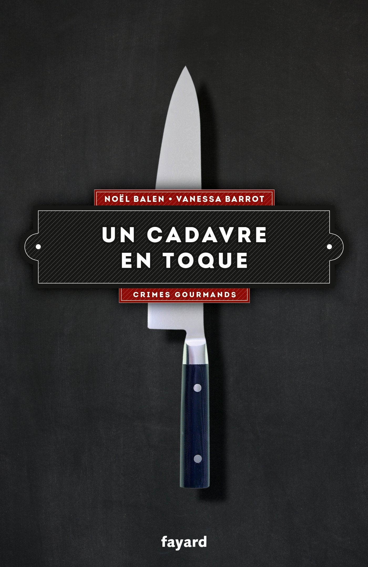 Un cadavre en toque: Crimes gourmands book