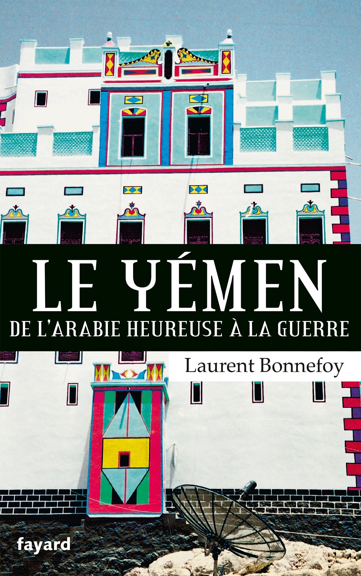 Le Yémen: De l'Arabie heureuse à la guerre book