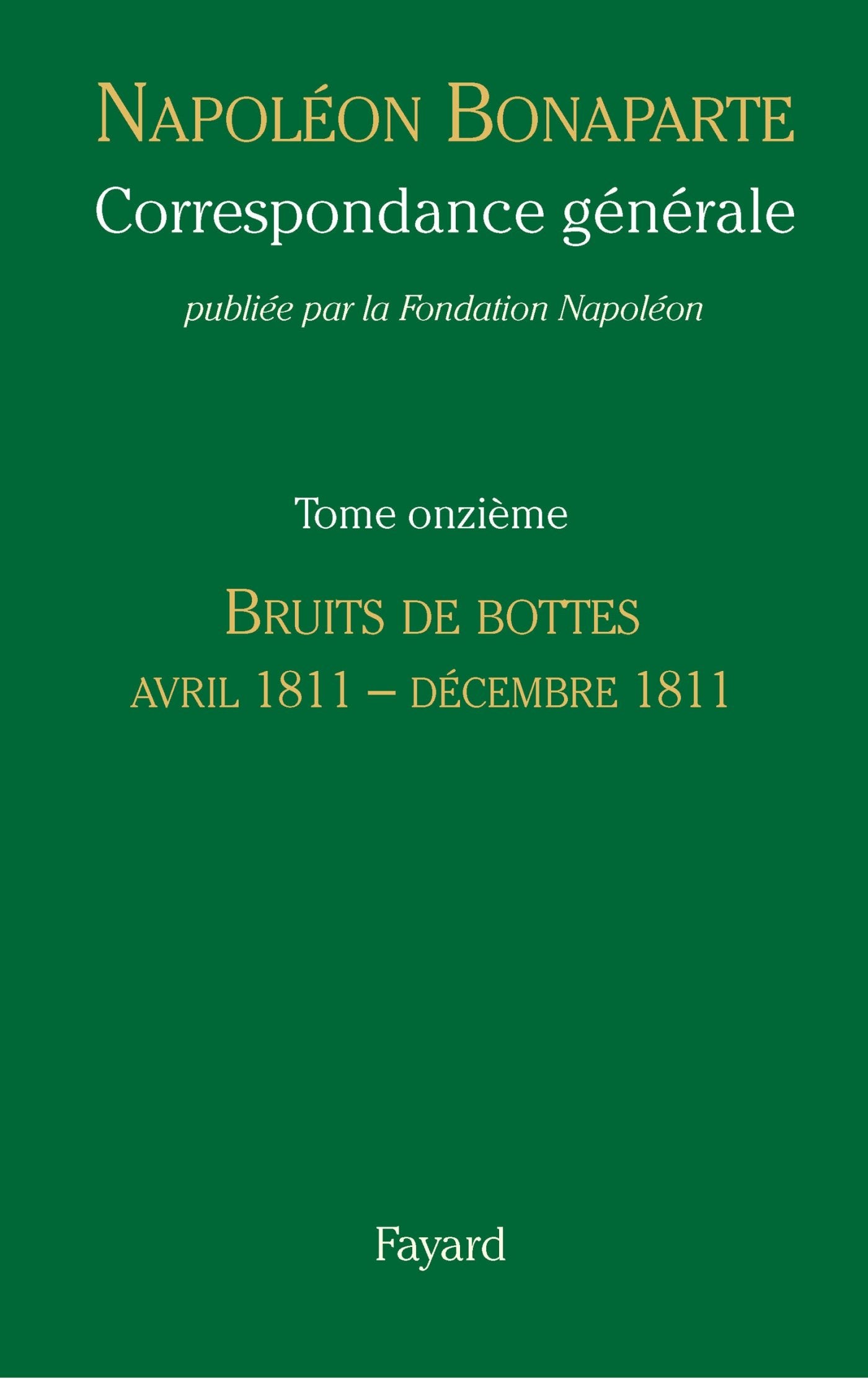 Correspondance générale - Tome 11: Avril 1811 - Décembre 1811 book