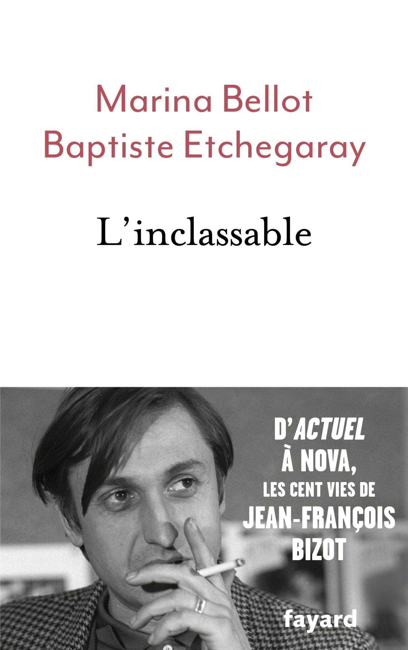 L'inclassable: D'Actuel à Nova, les cent vies de Jean-François Bizot Essays & Short Stories
