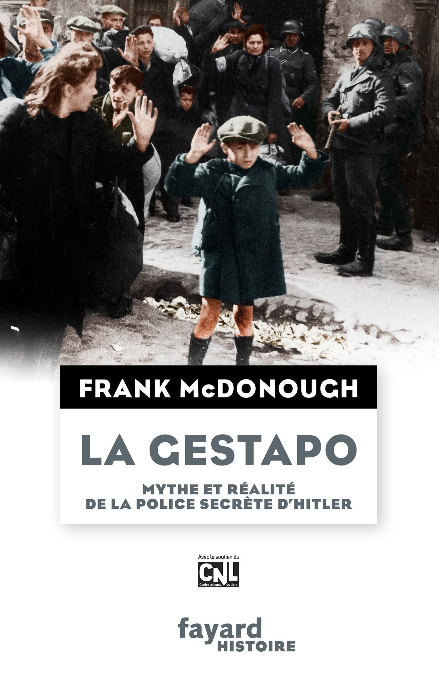 La Gestapo: Mythe et réalité de la police secrète d'Hitler Politics & History