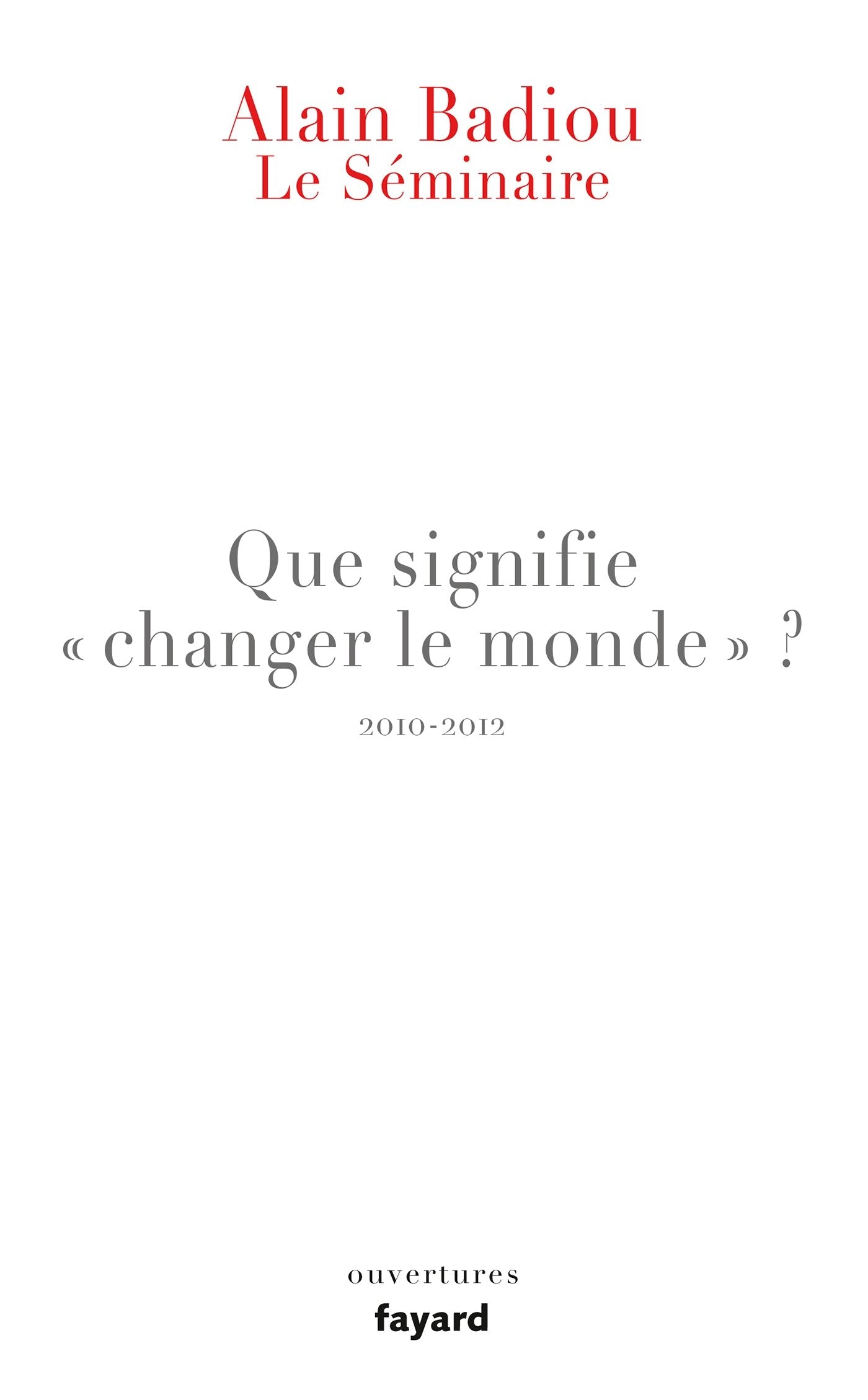 Le Séminaire - Que signifie "changer le monde ?" book