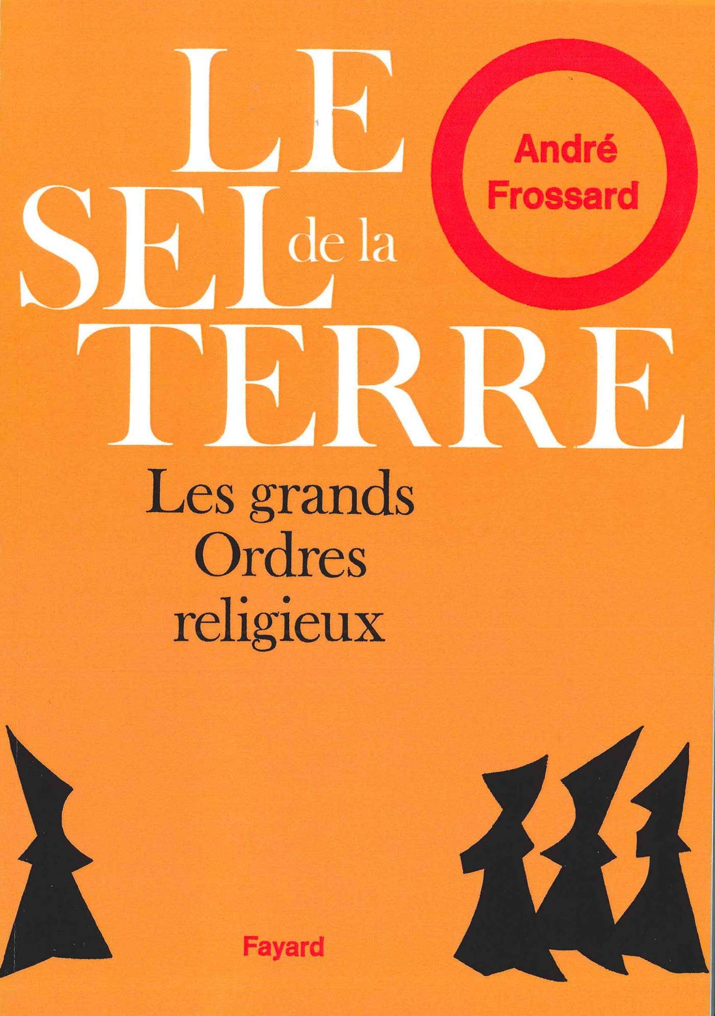 Le sel de la Terre: Les grands ordres religieux book