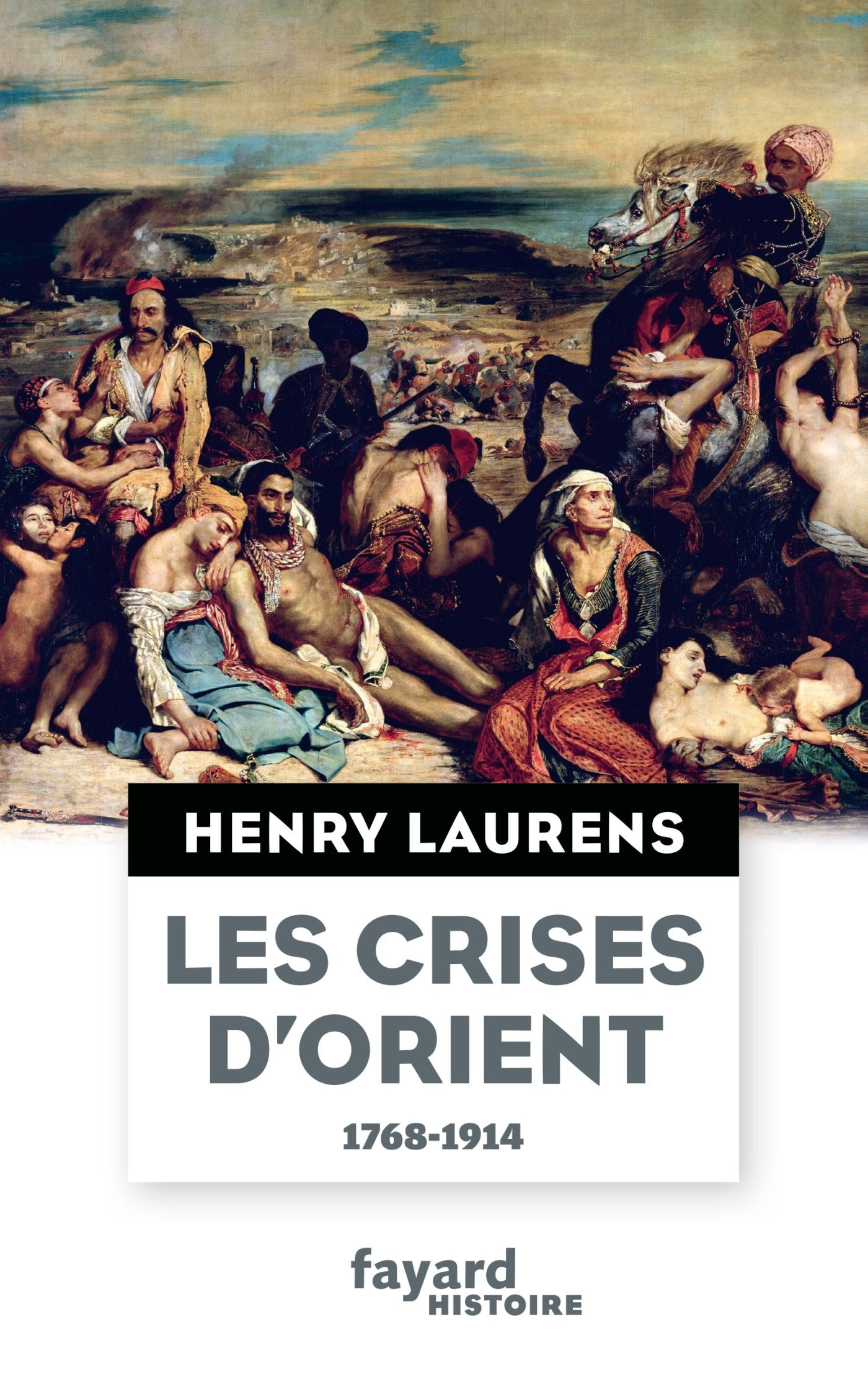 Les crises d'Orient: Question d'Orient et Grand Jeu (1768-1914) Social Sciences