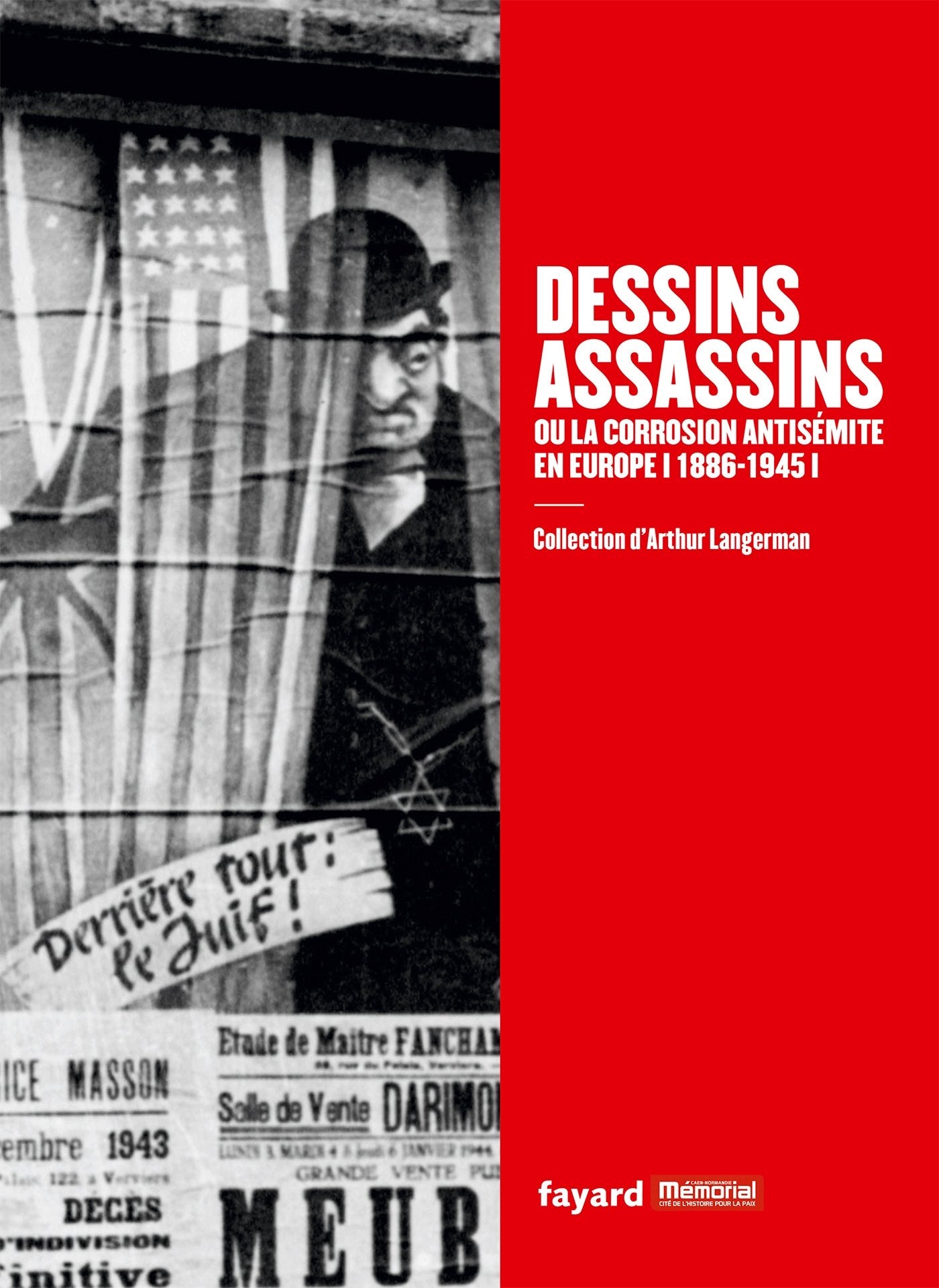 Dessins assassins ou la corrosion antisémite: Collection d'Arthur Langerman Politics & History