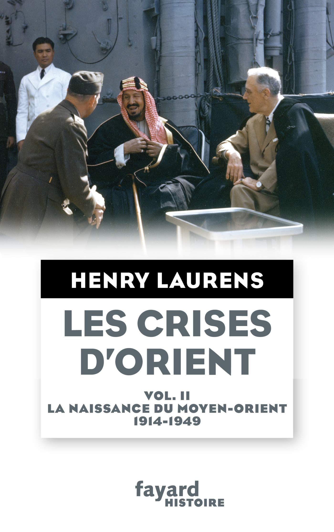 Les crises d'Orient tome 2: La naissance du Moyen-Orient 1914-1949 Politics & History