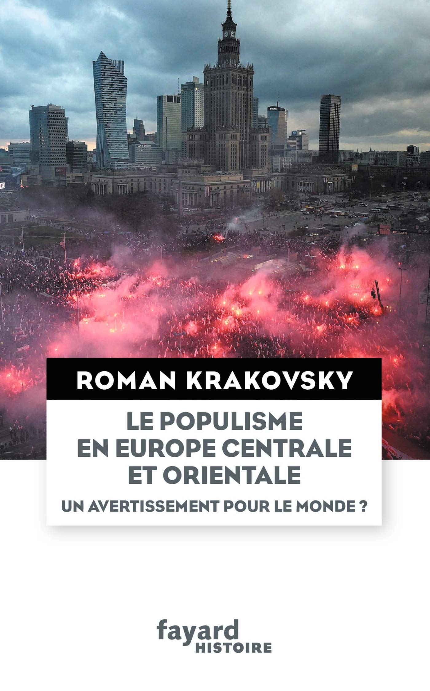 Le populisme en Europe centrale et orientale: Un avertissement pour le monde ? Politics & History