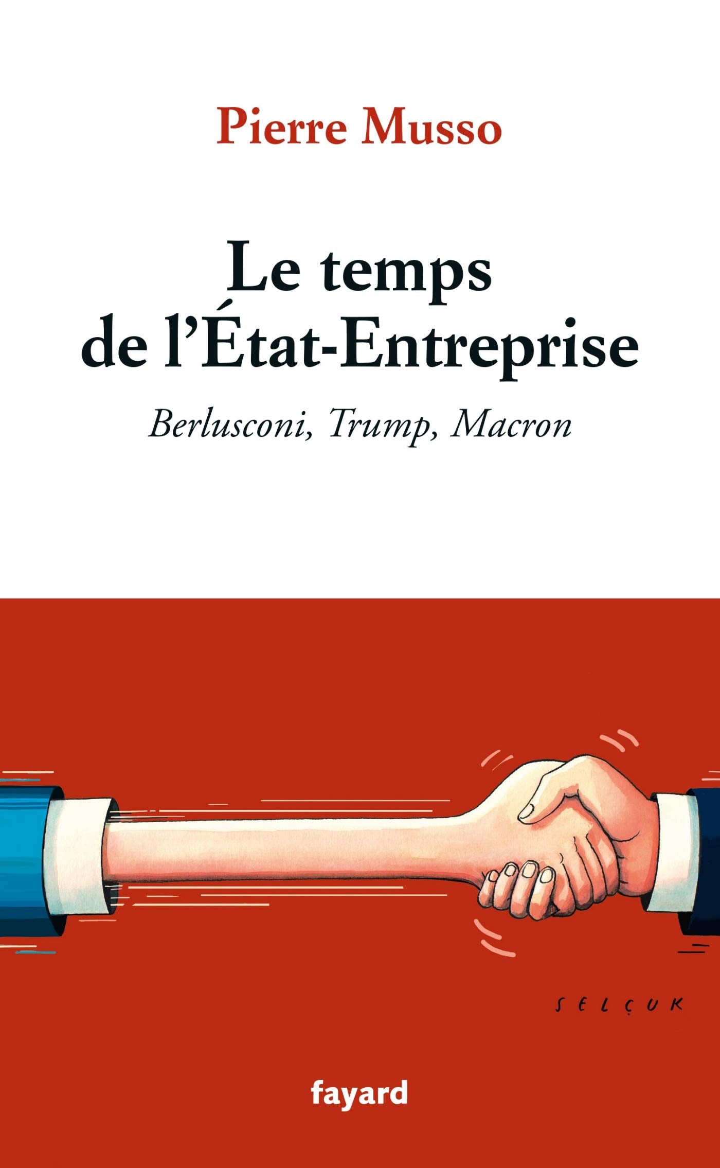 Le temps de l'Etat-Entreprise: Berlusconi, Trump, Macron Essays & Short Stories