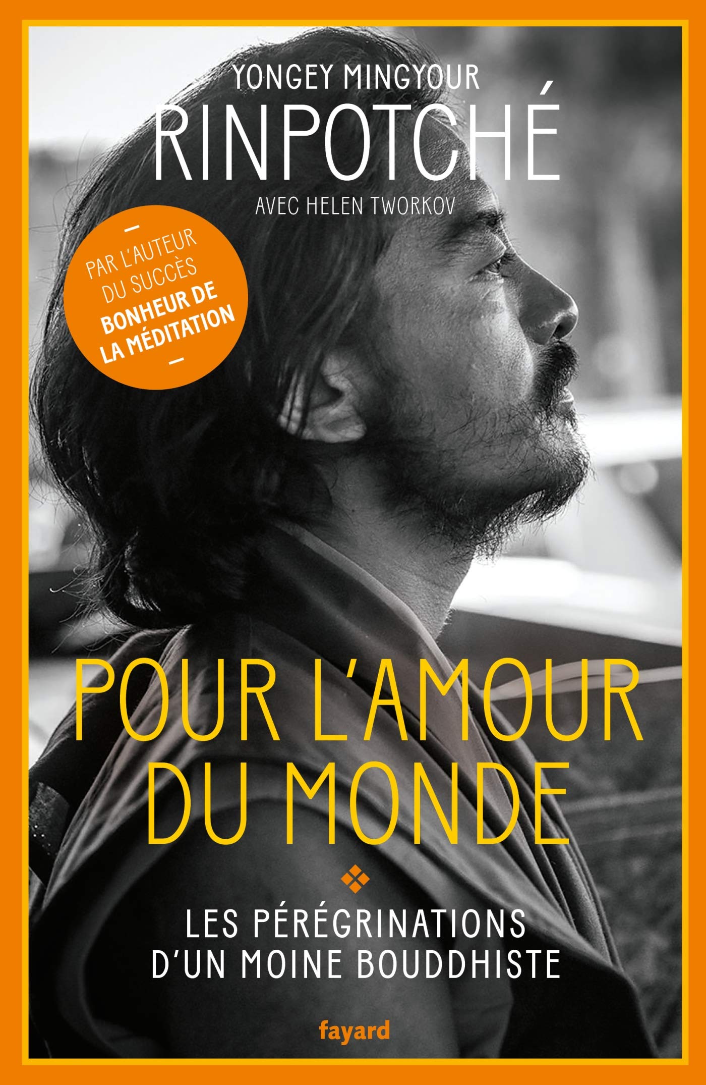 Pour l'amour du Monde: Les pérégrinations d'un moine bouddhiste Religion & Esotericism
