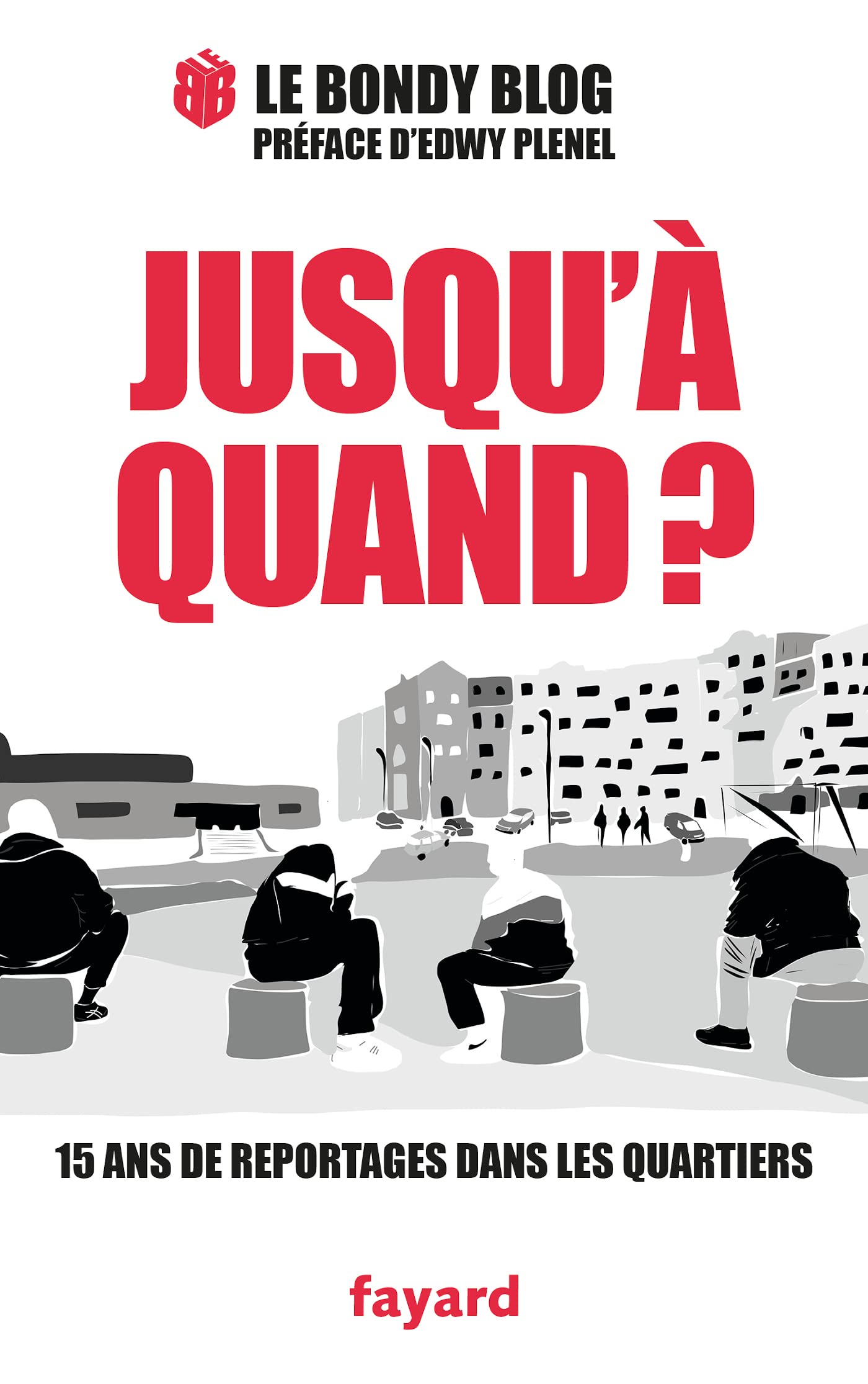 Jusqu'à quand ?: 15 ans de reportages dans les quartiers Essays & Short Stories